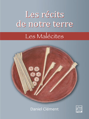 cover image of Les récits de notre terre. Les Malécites